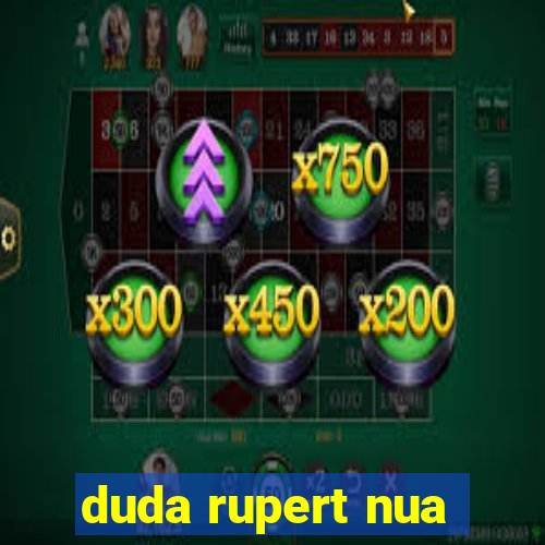 duda rupert nua